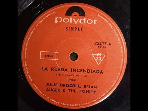 Julie Driscoll, Brian Auger & The Trinity — Julie Driscoll: This Wheel's On Fire + A Kind Of Love In (Rare argentinian 7")