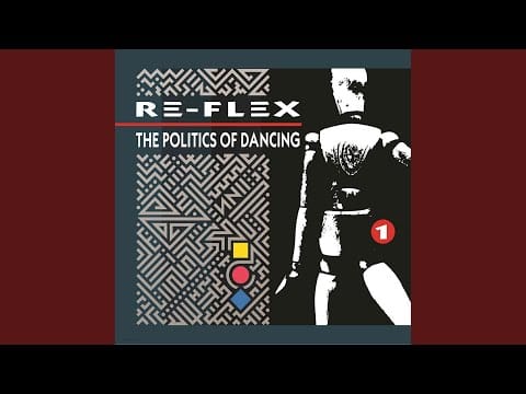 Re-Flex (2) — The Politics of Dancing (12" Extended Mix)