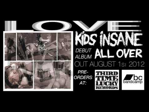 Kids Insane — KIDS INSANE - LOVE , from the album "All Over" , third time lucky rekords