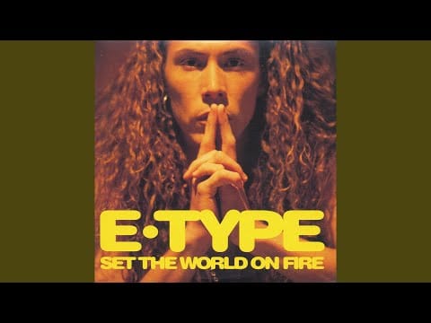 E-Type — Set The World On Fire (Extended Version)