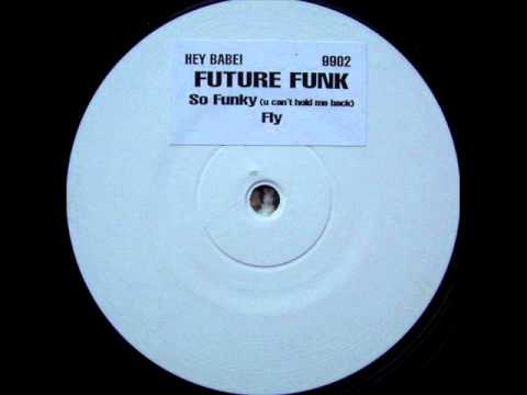 Future Funk — Future Funk - So funky (u can't hold me back)