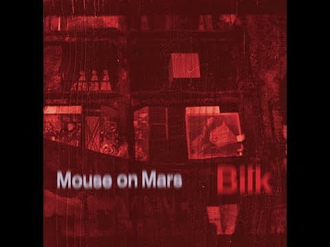Mouse on Mars — BILK A3 - Mouse On Mars