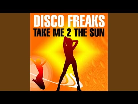Disco Freaks — Take Me 2 the Sun (Freemasons Remix)