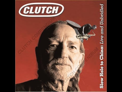 Clutch (3) — CLUTCH - Slow Hole To China: Live and Unbridled Compilation LIVE whole album plus BONUS
