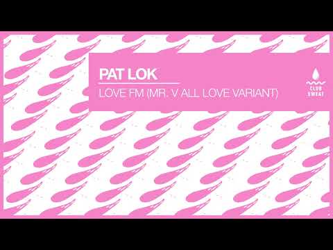 Pat Lok — Pat Lok - Love FM (Mr. V All Love Variant)