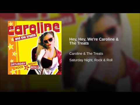 Caroline And The Treats — Hey, Hey, We're Caroline & The Treats