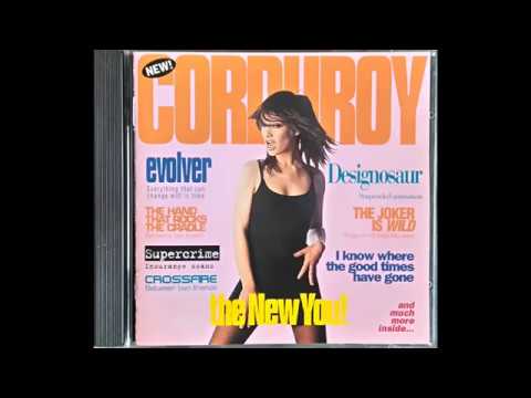 Corduroy — Corduroy - (I Know Where The) Good Times (Have Gone)