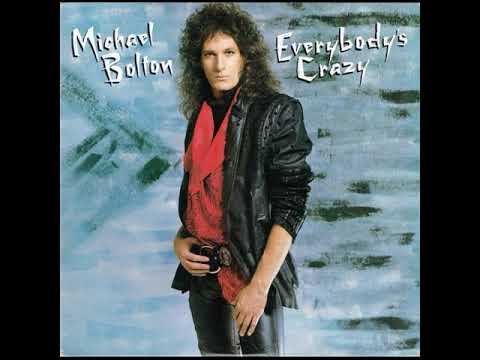 Michael Bolton — Michael Bolton – Everybody's Crazy (Album Version)