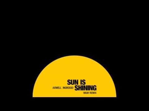 Axwell Λ Ingrosso — Axwell Λ Ingrosso - Sun Is Shining (W&W Remix)