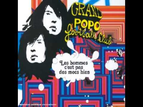 Grand Popo Football Club — Le Grand Popo Football Club - Les hommes c'est pas des mecs biens (HQ)