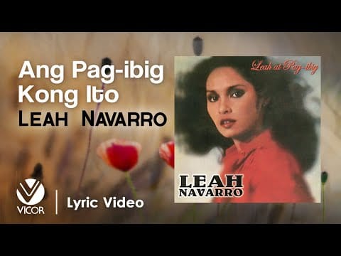 Leah Navarro — Ang Pag-Ibig Kong Ito - Leah Navarro (Official Lyric Video)