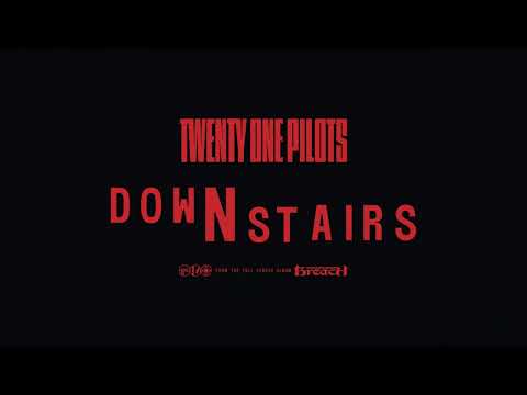 Twenty One Pilots — Downstairs