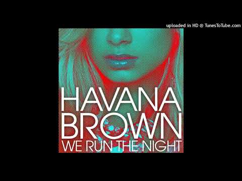 Havana Brown — Havana Brown - We Run The Night (Original Extended Mix)