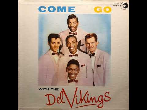 The Dell-Vikings — Come Go With The Del Vikings   (Luniverse 1957)