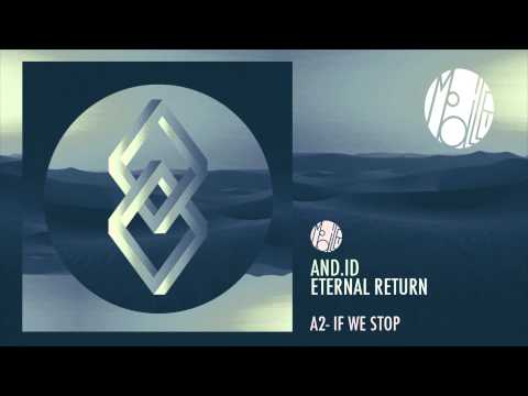 And.Id — And.Id - If We Stop - mobilee114