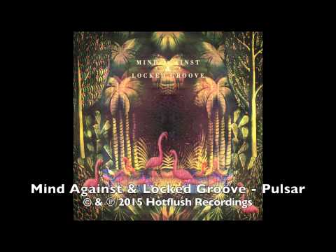 Mind Against — Mind Against & Locked Groove - Pulsar [HFT040]