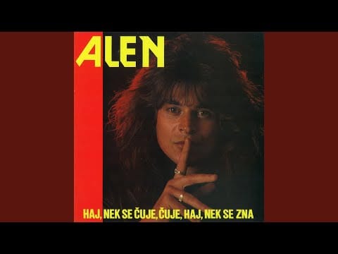 Alen Islamović — Haj Nek Se Čuje Čuje Haj Nek Se Zna