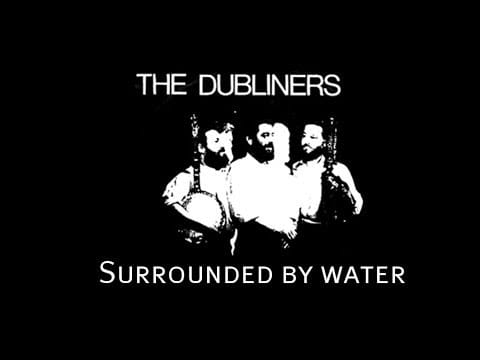 The Dubliners — The Dubliners - Surrounded by Water (Original Vinyl single with lyrics)
