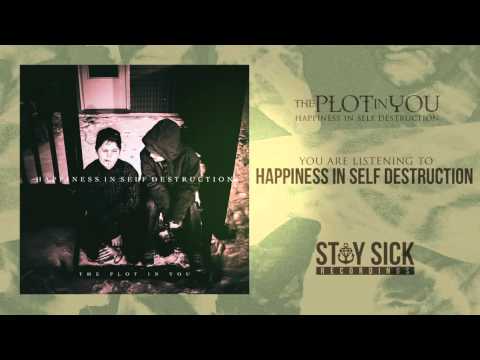 The Plot In You — The Plot In You - Happiness In Self Destruction