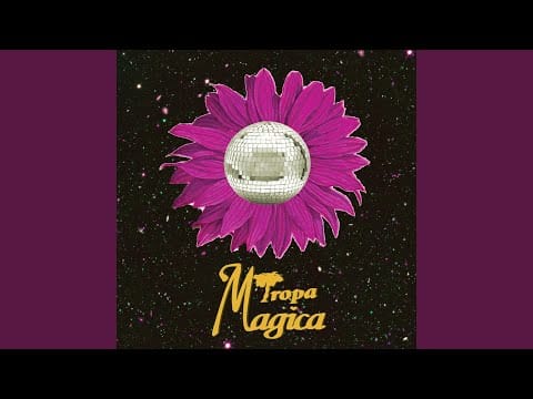 Tropa Magica — La Flor