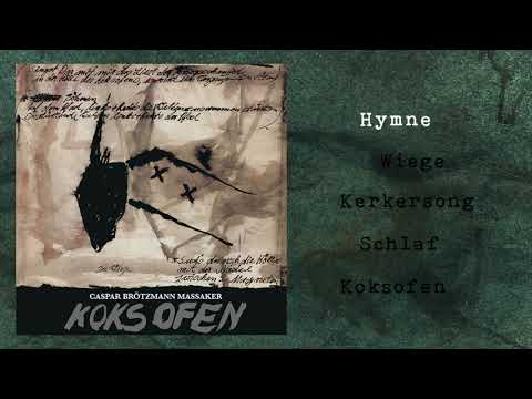 Caspar Brötzmann Massaker — Caspar Brötzmann Massaker - "Koksofen" (Full Album)
