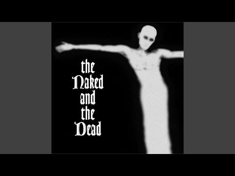 The Naked And The Dead — Kisses Like Death