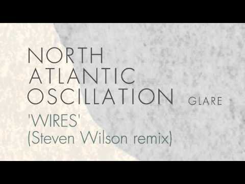 North Atlantic Oscillation — North Atlantic Oscillation - Wires (Steven Wilson remix) (from Glare EP)
