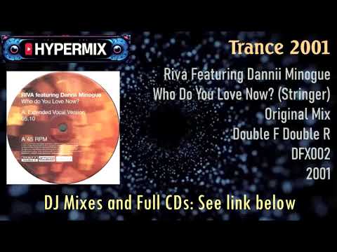 Dannii Minogue — Riva Feat. Dannii Minogue – Who Do You Love Now? (Stringer) Trance 2001