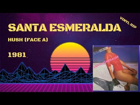 Santa Esmeralda — Santa Esmeralda Featuring Jimmy Goings – Hush (Face A) (1981)