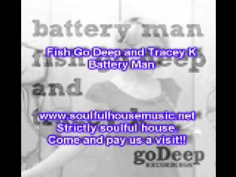 Fish Go Deep — Fish Go Deep and Tracey K - Battery Man