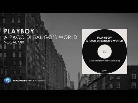 Playboy — Playboy - A Paco Di Bango's World (Vocal Mix)