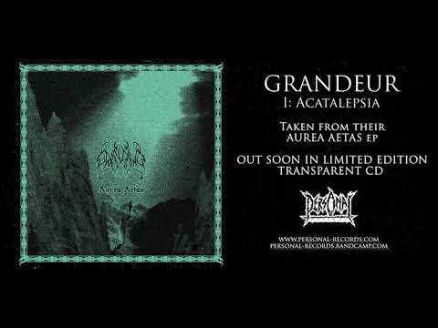 Grandeur (3) — Grandeur - I: Acatalepsia (From upcoming Aurea Aetas EP)