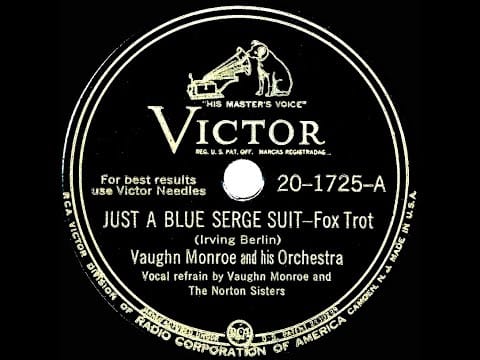 Vaughn Monroe And His Orchestra — 1945 Vaughn Monroe - Just A Blue Serge Suit (Vaughn Monroe & The Norton Sisters, vocal)