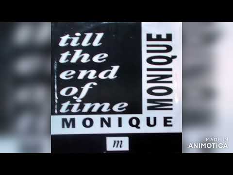 Monique (2) — Monique - Till The End Of Time 1990