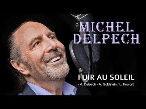 Michel Delpech — FUIR AU SOLEIL (Michel Delpech)