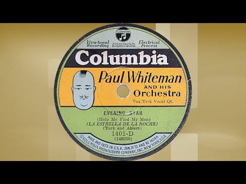 Paul Whiteman And His Orchestra — “Evening Star” by Paul Whiteman and his Orchestra 1928