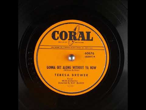 Teresa Brewer — Gonna Get Along Without Ya Now ~ Teresa Brewer with Vocal Orchestra (1952)
