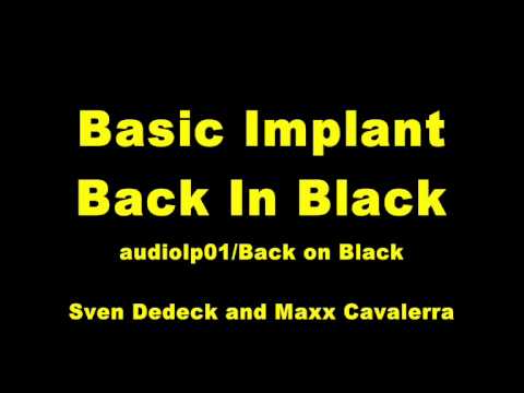 Basic Implant — Basic Implant - Back In Black / Sven Dedeck and Maxx Cavalerra