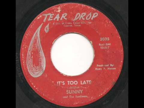 Sunny & The Sunliners — Its Too Late - Sunny and the Sunliners