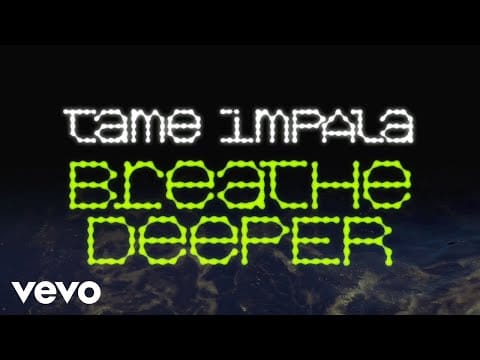 Tame Impala — Breathe Deeper