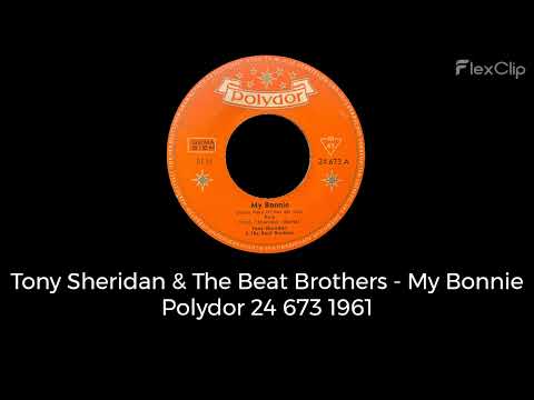 Tony Sheridan — Tony Sheridan & The Beat Brothers - My Bonnie