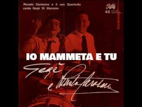 Gegè Di Giacomo — R.Carosone e il suo Quartetto canta Gege' di Giacomo io mammeta e tu