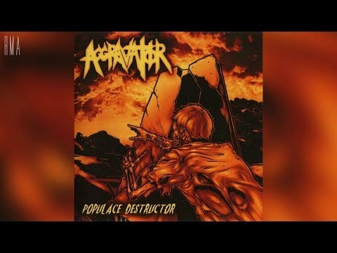 Aggravator — Aggravator - Populace Destructor (Full album HQ)