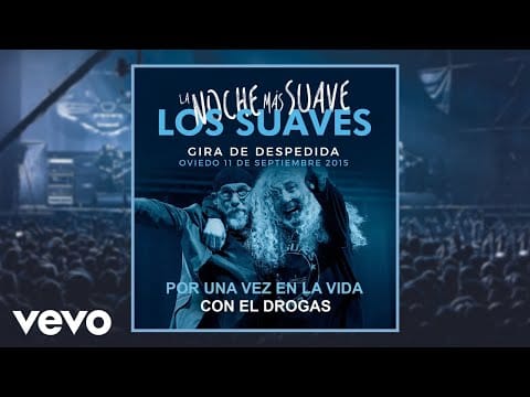 Los Suaves — Los Suaves & El Drogas - Por una Vez en la Vida (En Directo)