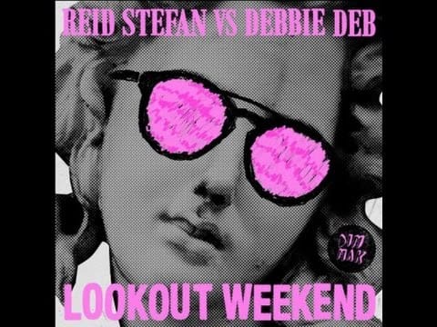 Debbie Deb — Debbie Deb & Reid Stefan - Lookout Weekend