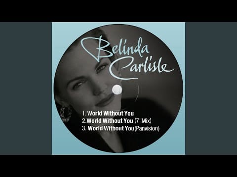 Belinda Carlisle — World Without You (Extended Worldwide Mix)