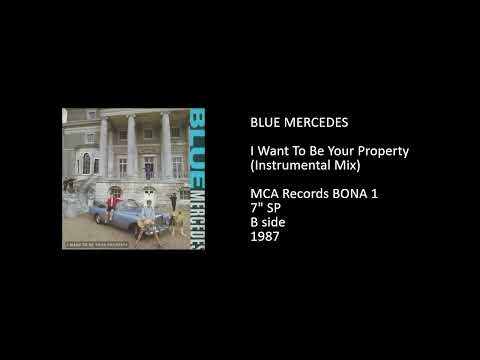 Blue Mercedes — BLUE MERCEDES - I Want To Be Your Property (Instrumental Mix) - 1987
