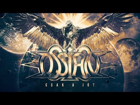 Ossian (4) — Ossian - Csak a Jót (Hivatalos szöveges videó / Official Lyric Video)