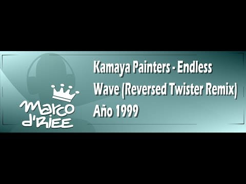 Kamaya Painters — Kamaya Painters - Endless Wave (Reversed Twister Remix) - 1999
