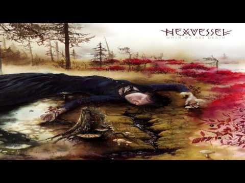 Hexvessel — Hexvessel - When We Are Death FULL ALBUM 2016